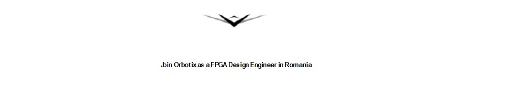 Join Orbotix as a FPGA Design Engineer in Romania